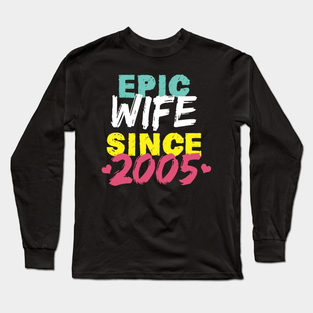 Epic Wife Since 2005 Funny Wife Long Sleeve T-Shirt by Yakuza